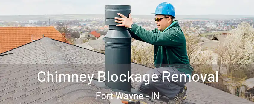  Chimney Blockage Removal Fort Wayne - IN