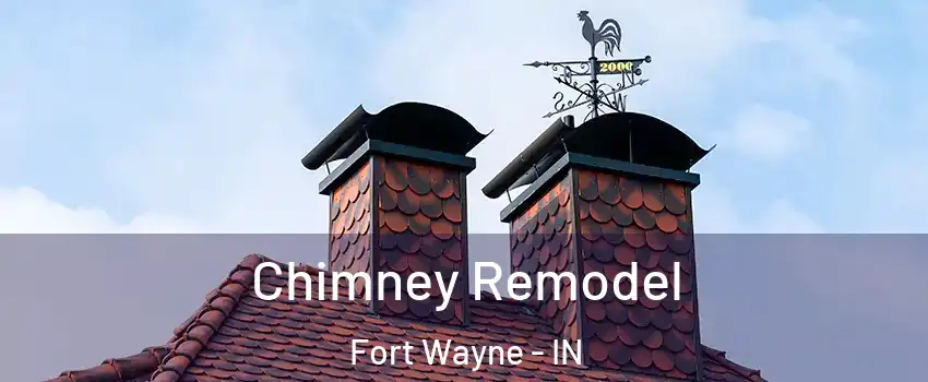  Chimney Remodel Fort Wayne - IN
