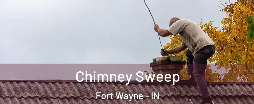  Chimney Sweep Fort Wayne - IN