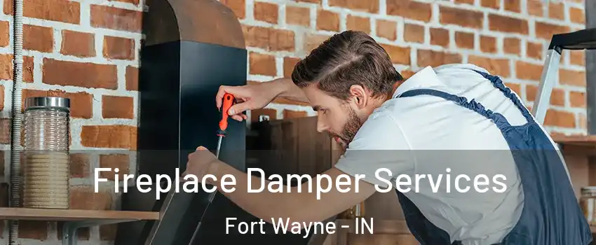  Fireplace Damper Services Fort Wayne - IN