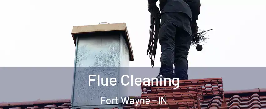 Flue Cleaning Fort Wayne - IN