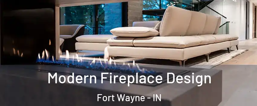  Modern Fireplace Design Fort Wayne - IN