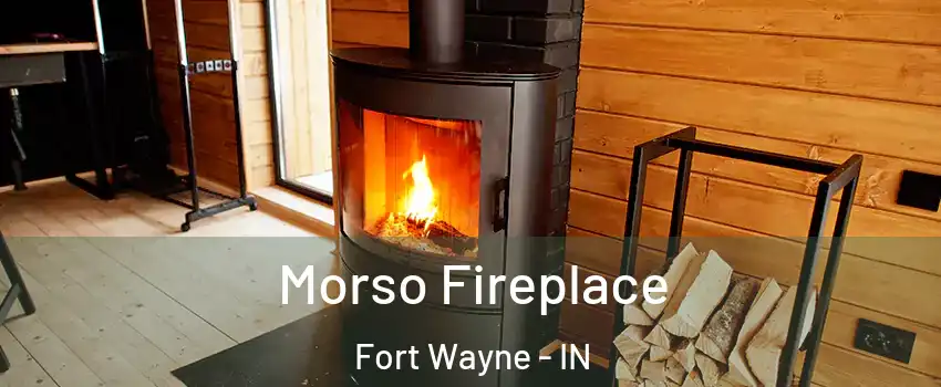  Morso Fireplace Fort Wayne - IN
