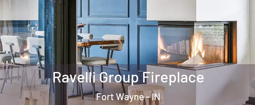  Ravelli Group Fireplace Fort Wayne - IN